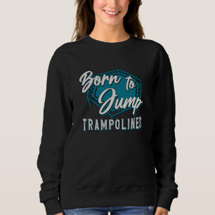 Moletom Trampoline Nascer Para Saltar Trampoline