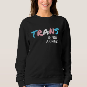 Moletom Trans Não É Crime Aliado Dos Direitos Trans Gênero