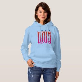 Moletom Transforme o ódio em amor | Mulheres Hoodie