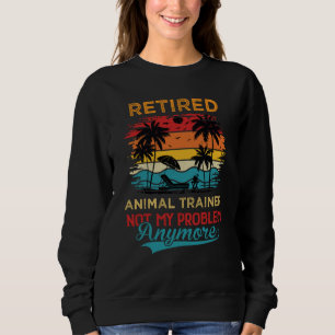 Moletom Treinador de Animais Aposentado Não é Mais Meu Pro