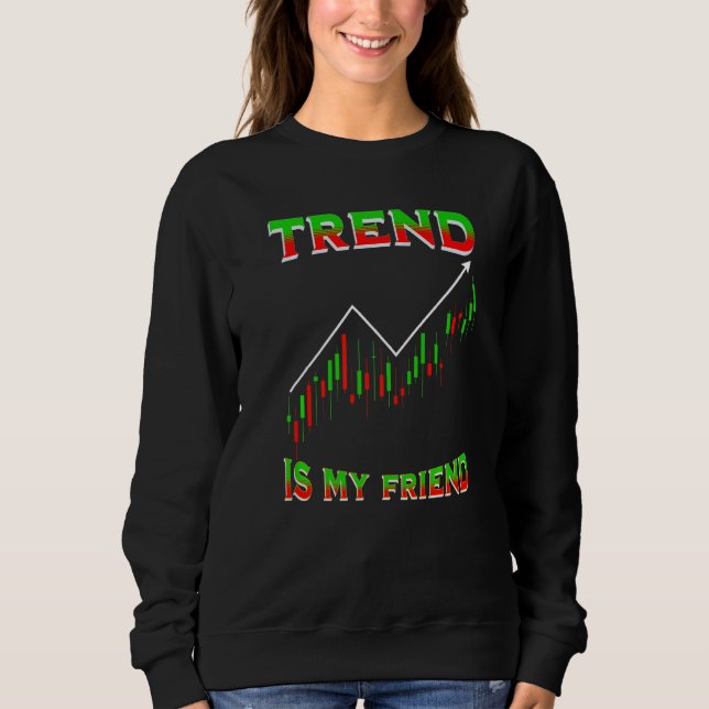Moletom Trend Is My Friend Funny Day Trading Stockbroker M (Frente)