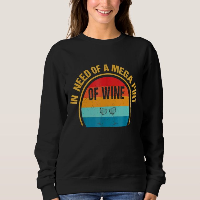 Moletom Trendy Sarcastic Precisa De Um Mega Pint De Vinho (Frente)