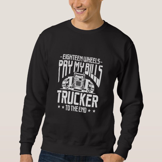 Moletom Truck Driver Eighteen Wheels Pay My Bills Trucker  (Frente)