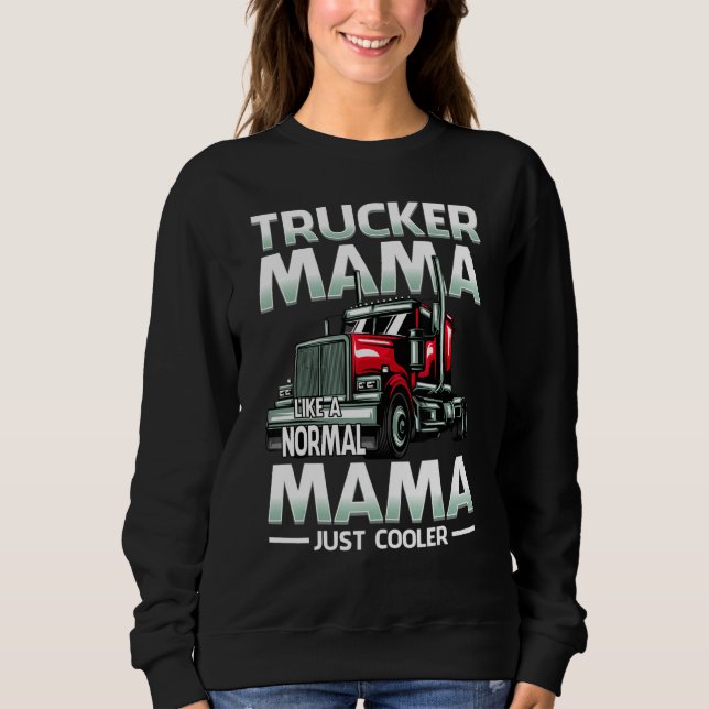 Moletom Trucker Mama Like A Normal Mama Just Cooler (Frente)