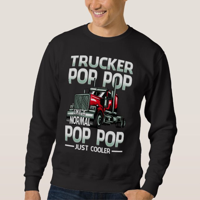 Moletom Trucker Pop Pop Like A Normal Pop Pop Just Cooler (Frente)