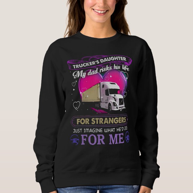 Moletom Truckers Daughter My Dad Risks His Life For Strang (Frente)
