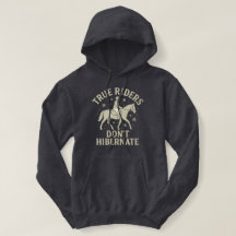 True Riders Don’t Hibernate Horse Long Sleeve Hood