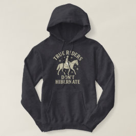 Moletom True Riders Don’t Hibernate Horse Long Sleeve Hood
