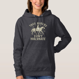 Moletom True Riders Don’t Hibernate Horse Long Sleeve Hood