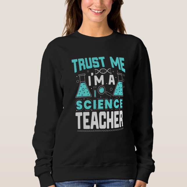 Moletom Trust Me I'm A Science Teacher Funny Teaching Quot (Frente)