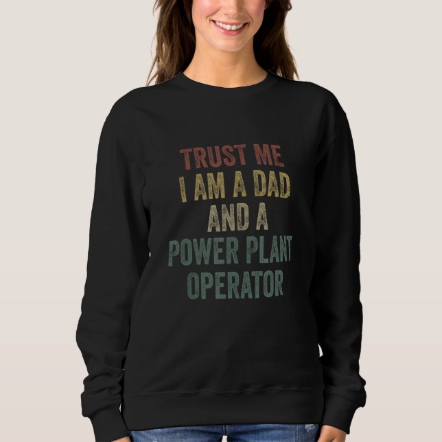 Moletom Trust Me Power Plant Operator Dad  Father s Day (Frente)