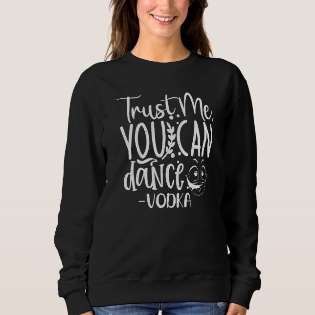 Moletom Trust Me, You Can Dance. Vodka Funny Premium (Frente)