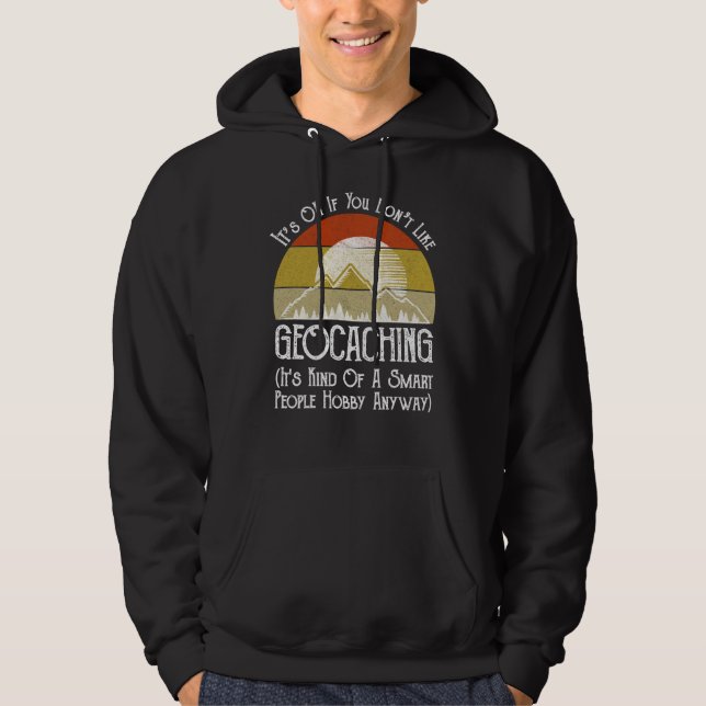 Moletom Tudo bem se você não gosta de Geocaching (Frente)