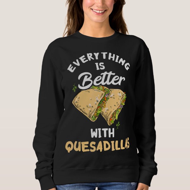 Moletom Tudo É Melhor Com Quesadillas Queijo Mexicano (Frente)