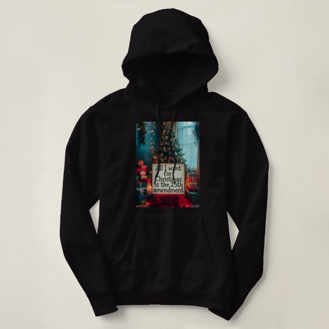 Moletom Tudo Que Eu Quero no Natal é a 25ª Emenda (Frente do Design)