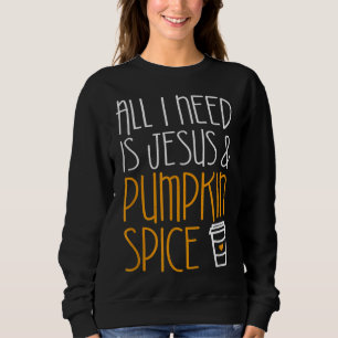 Moletom Tudo Que Preciso É De Jesus E Pumpkin Spice Fall S