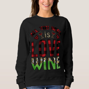 Moletom Tudo Que Você Precisa É De Vinho De Amor 22