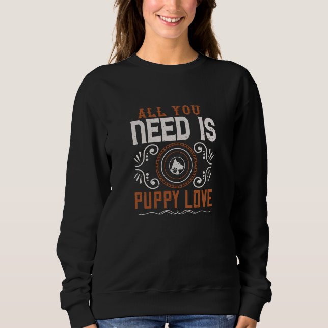 Moletom Tudo que você precisa é Puppy Love (Frente)