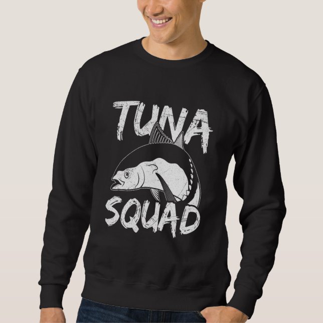 Moletom Tuna Squad Quote for a Tuna Fisherman (Frente)