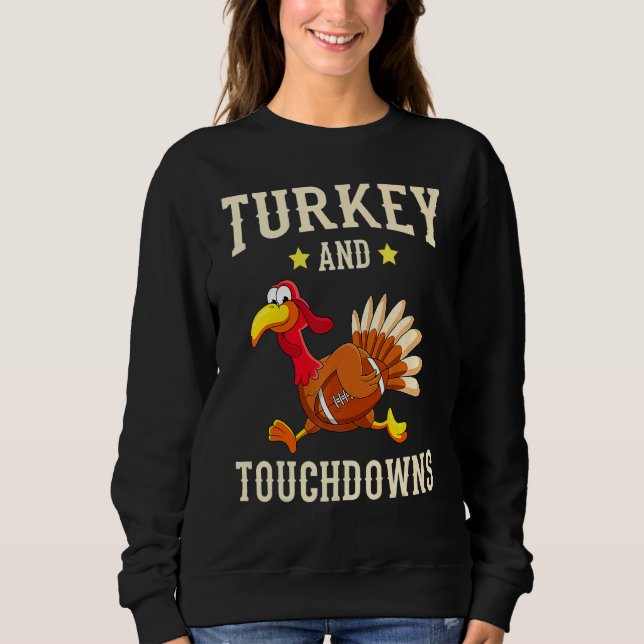 Moletom Turkey And Touchdowns Thanksgiving American Footba (Frente)