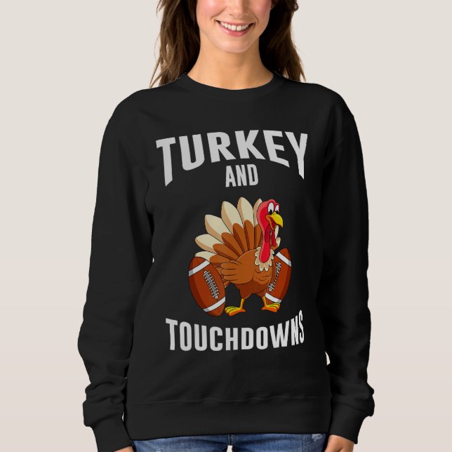 Moletom Turkey And Touchdowns Thanksgiving American Footba (Frente)