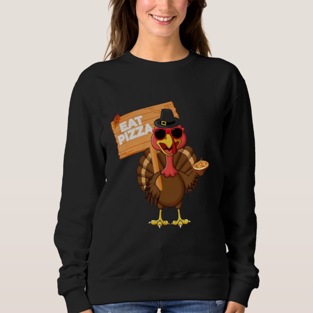 Moletom Turkey Eat Pizza Adult Vegan Kids  Thanksgiving s (Frente)