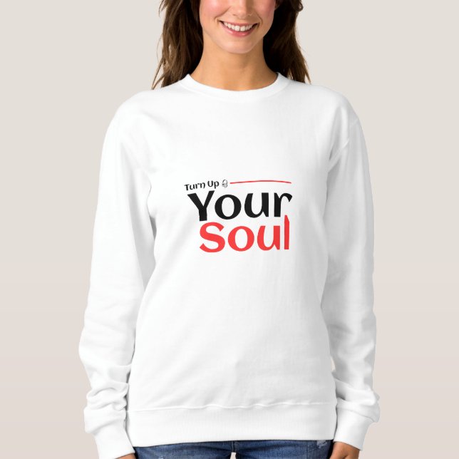 Moletom Turn Up Your Soul (Frente)