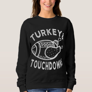 Moletom Turquia e touchdowns Engraçados Ação de Graças de