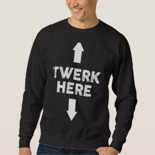Moletom Twerk Aqui Twerk Aqui Dança Humor Adulto