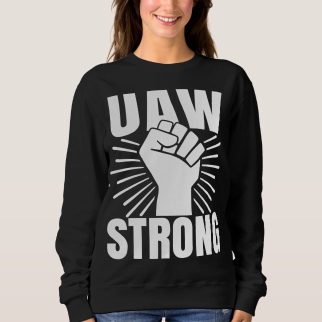 Moletom UAW Strong All Day Long Shirt, Uaw Strike 2023 (Frente)