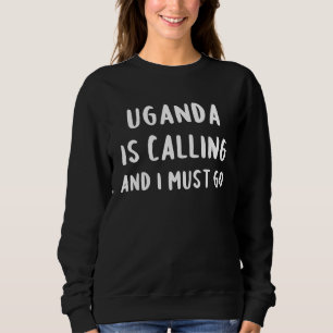 Moletom Uganda Está Chamando E Eu Devo Ir de Férias Engraç