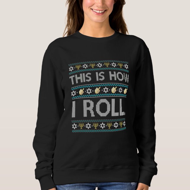 Moletom Ugly Hanukkah Sweater How I Roll Dreidel (Frente)