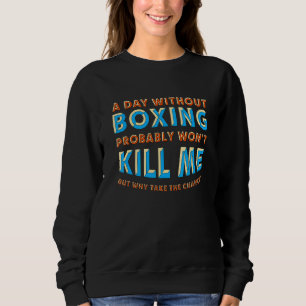 Moletom Um dia sem "Boxing" não vai me Matar caixa de hobb