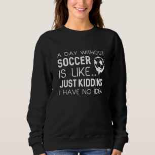 Moletom Um Dia Sem Futebol