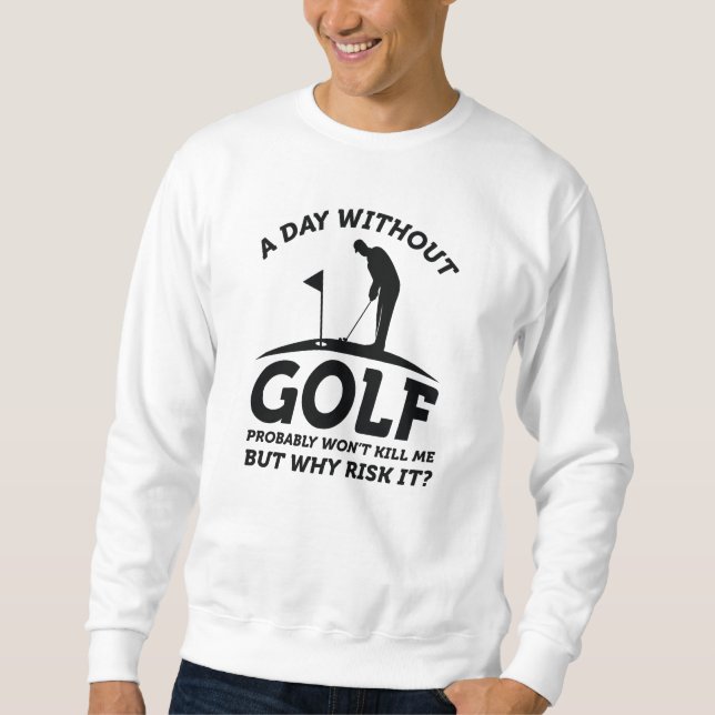 Moletom Um Dia Sem Golfe (Frente)