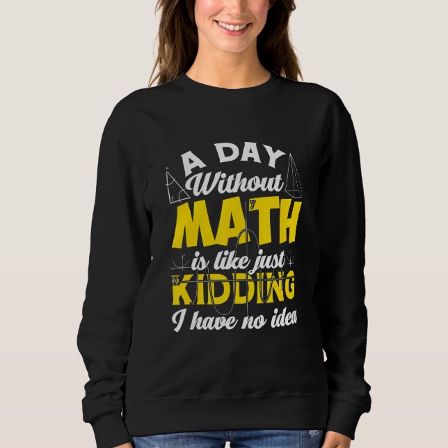 Moletom Um Dia Sem Matemática Como Se Eu Não Tivesse Ide (Frente)