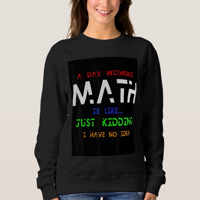 Moletom Um Dia Sem Matemática É Como Brincar Que Não Tenho (Frente)