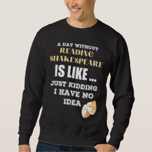 Moletom Um Dia Sem Shakespeare Como Se Eu Tivesse