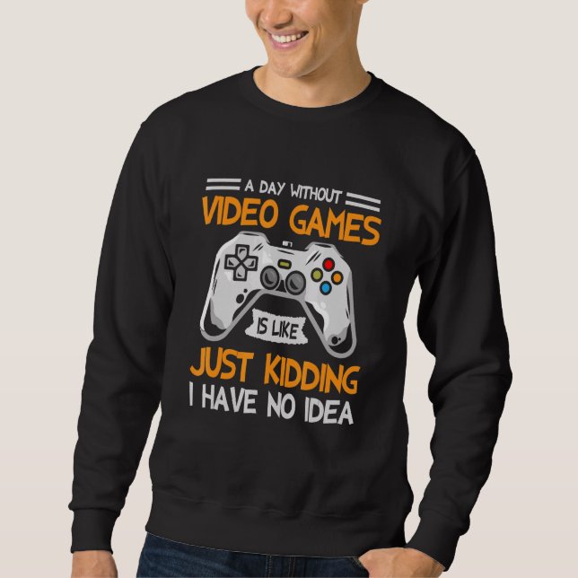 Moletom Um Dia Sem Videos games É Como Brincar. (Frente)