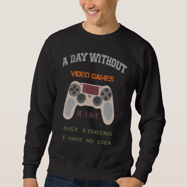 Moletom Um Dia Sem Videos games É Como Brincar. (Frente)