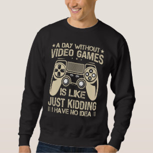 Moletom Um Dia Sem Videos games É Como Jogar Jogador