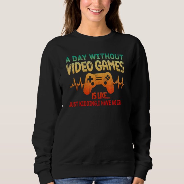 Moletom Um Dia Sem Videos games É Como Um Pulso De Jogo (Frente)
