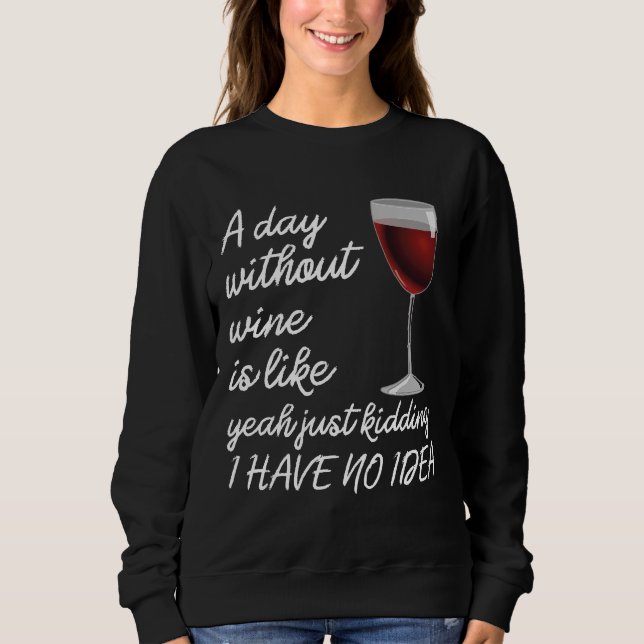 Moletom Um Dia Sem Vinho É Como Brincar (Frente)