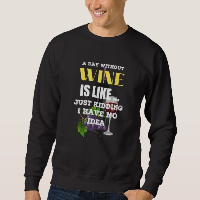 Moletom Um Dia Sem Vinho É Como Brincar Que Não Tenho (Frente)