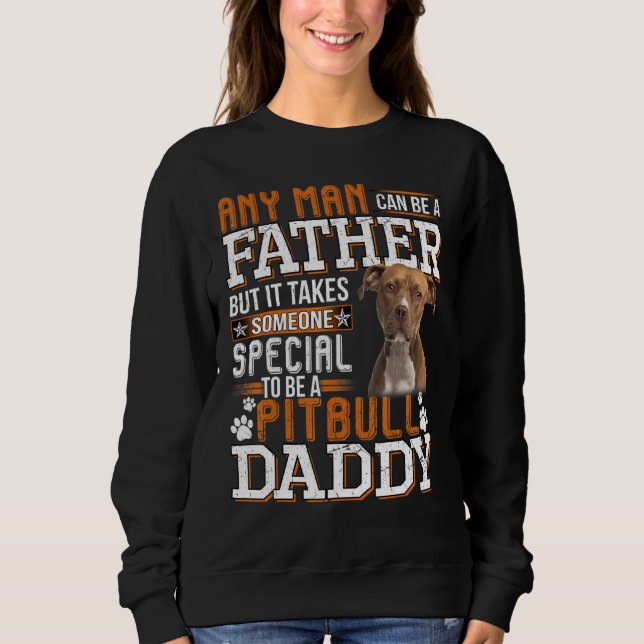 Moletom Um Pai Pitbull Qualquer Homem Pode Ser Um Pai Engr (Frente)