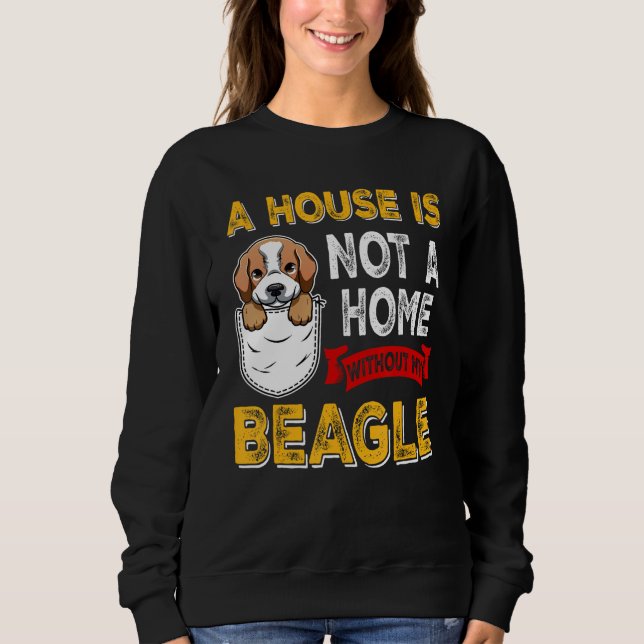 Moletom Uma Casa Não é um Lar Sem Meu Cachorro Beagle (Frente)