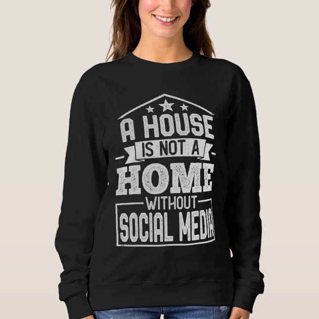 Moletom Uma Casa Não é um Lar Sem Mídia Social (Frente)