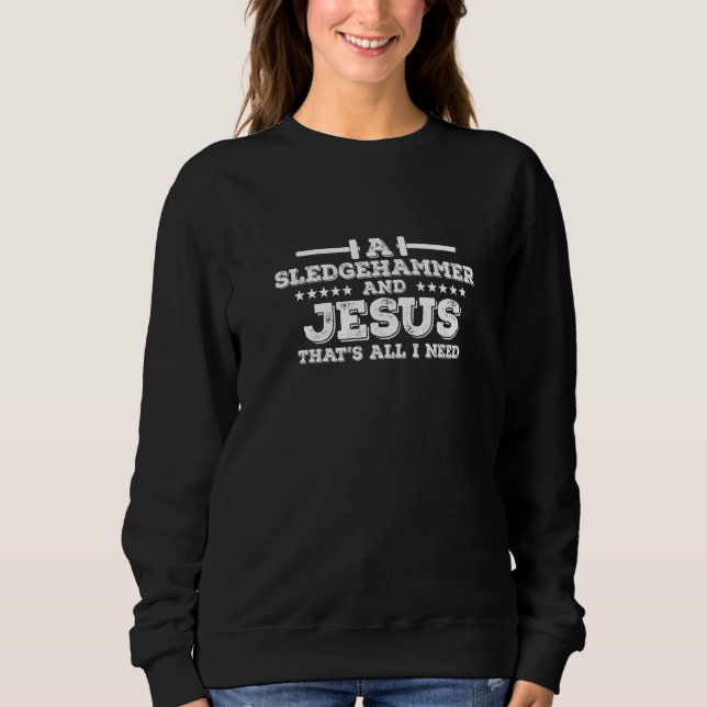 Moletom Uma Marreta e Jesus É Tudo Que Eu Preciso Casa (Frente)