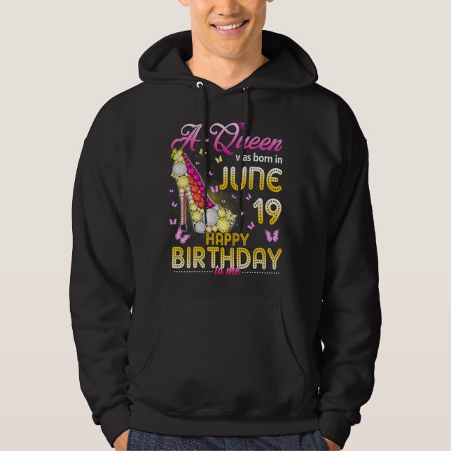 Moletom Uma Rainha Foi Nascer Em 19 De Junho Feliz Anivers (Frente)