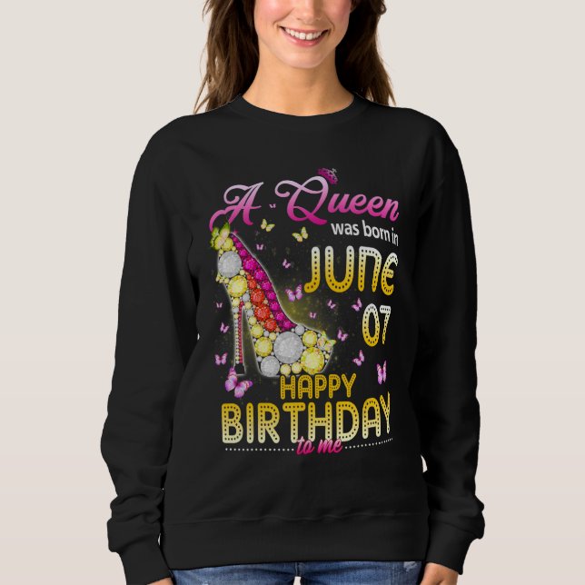 Moletom Uma Rainha Foi Nascer Em 7 De Junho Feliz Aniversá (Frente)